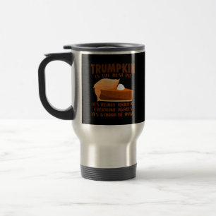 Trumpkin Pie Funny Thanksgiving Party Holiday Travel Mug