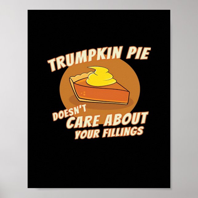 Trumpkin Pie Make Halloween Great Again Trumpkin P Poster (Front)