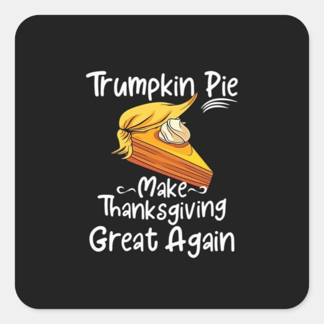 Trumpkin Pie Make Thanksgiving Great Again Basebal Square Sticker (Front)