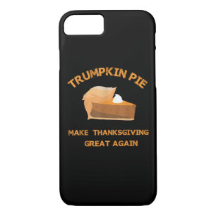 Trumpkin Pie Make Thanksgiving Great Again iPhone 8/7 Case
