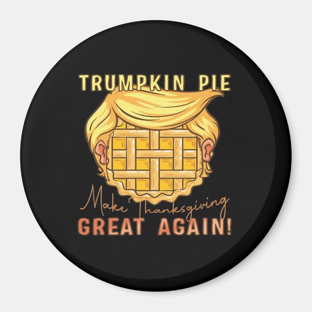 Trumpkin Pie Make Thanksgiving Great Again!! Class Magnet (Front)
