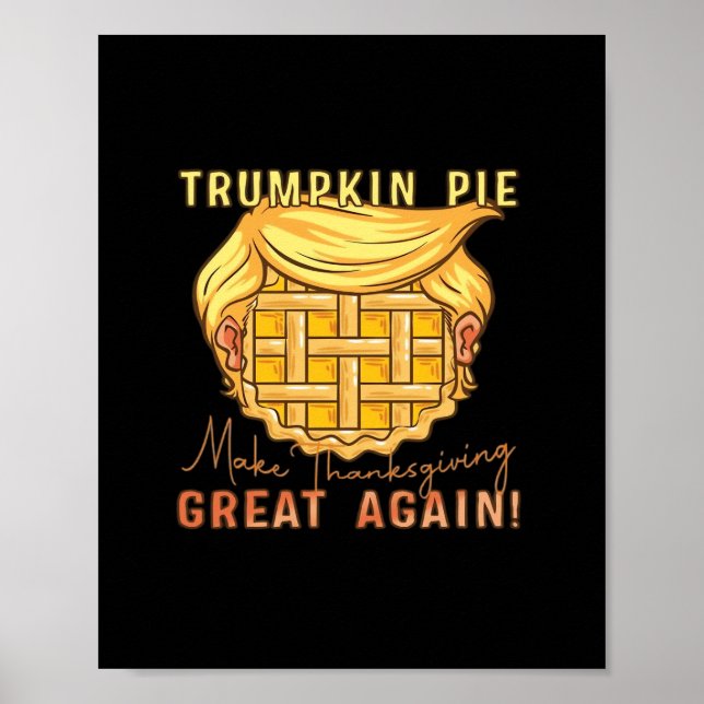 Trumpkin Pie Make Thanksgiving Great Again!! Class Poster (Front)