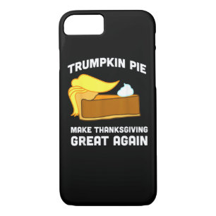 Trumpkin Pie Make Thanksgiving Great Again Funny   iPhone 8/7 Case