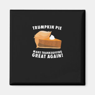 Trumpkin Pie Make Thanksgiving Great Again Funny Magnet