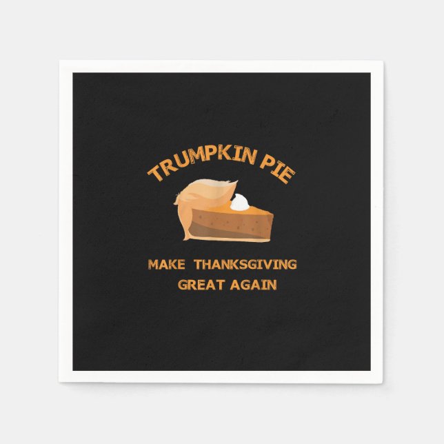 Trumpkin Pie Make Thanksgiving Great Again Napkin (Front)
