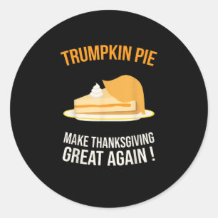 Trumpkin Pie Make Thanksgiving Great Again Pumpkin Classic Round Sticker