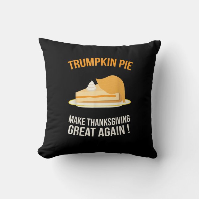 Trumpkin Pie Make Thanksgiving Great Again Pumpkin Cushion (Front)