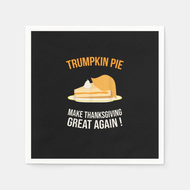 Trumpkin Pie Make Thanksgiving Great Again Pumpkin Napkin (Front)