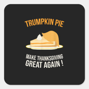 Trumpkin Pie Make Thanksgiving Great Again Pumpkin Square Sticker