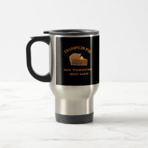 Trumpkin Pie Make Thanksgiving Great Again Travel Mug