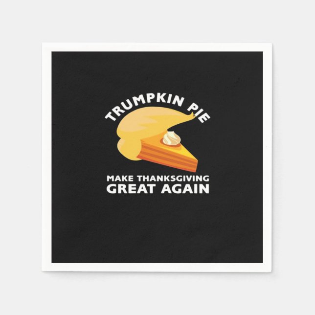 Trumpkin Pie Make Thanksgiving Great Again, Turkey Napkin (Front)