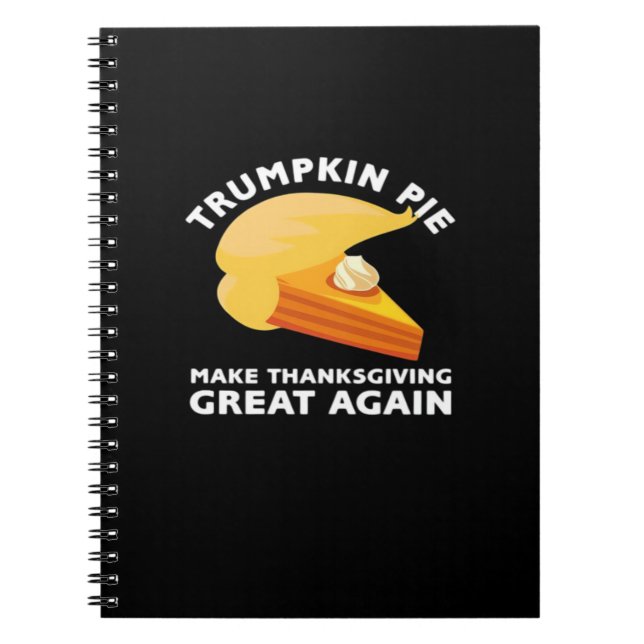 Trumpkin Pie Make Thanksgiving Great Again, Turkey Notebook (Front)