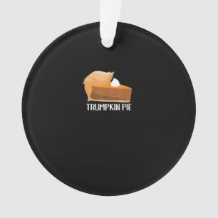 Trumpkin Pie Pumpkin Funny Thanksgiving Ornament