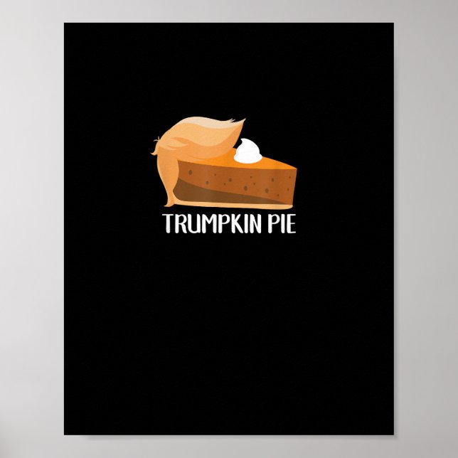 Trumpkin Pie Pumpkin Funny Thanksgiving Poster (Front)