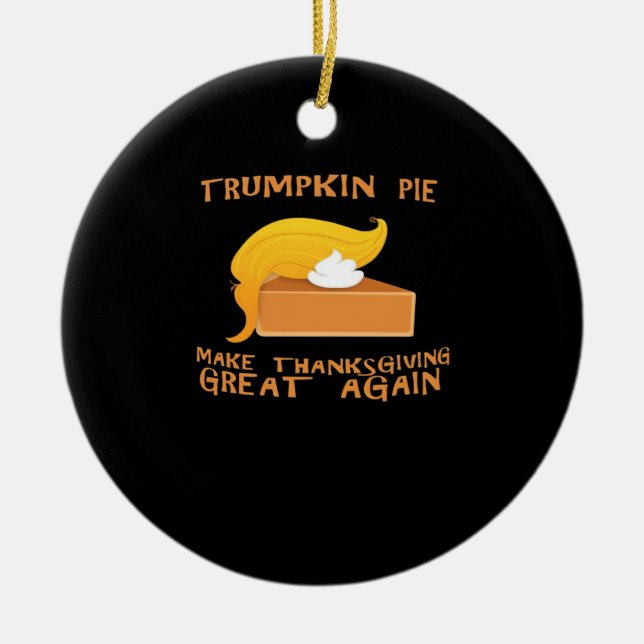 Trumpkin Pie Thanksgiving  Ceramic Tree Decoration (Front)