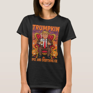 Trumpkin Sce And Everything Ice Thanksgiving Fall T-Shirt