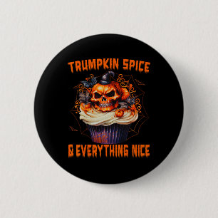Trumpkin Spice And Everything Nice, Halloween Trum 6 Cm Round Badge