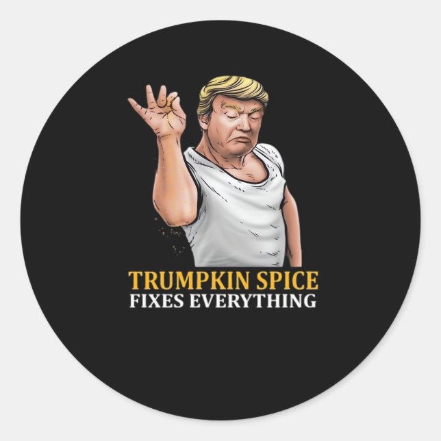 Trumpkin Spice Fixes Everything  Classic Round Sticker (Front)