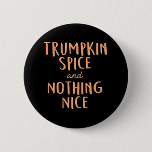 Trumpkin Spice Nice 6 Cm Round Badge