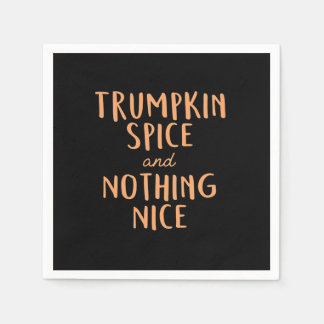 Trumpkin Spice & Not Everything Nice Napkin