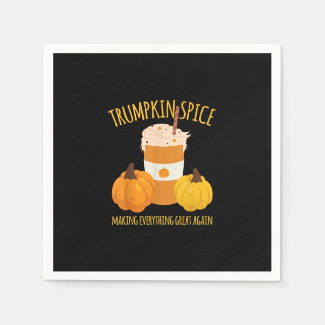 Trumpkin Spice Thanksgiving Making Everything Grea Napkin (Front)