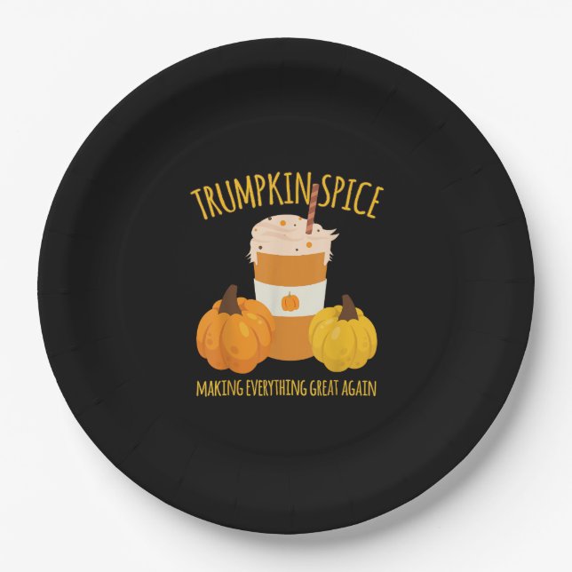Trumpkin Spice Thanksgiving Making Everything Grea Paper Plate (Front)