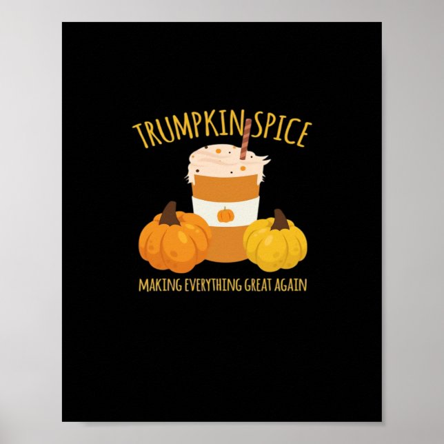 Trumpkin Spice Thanksgiving Making Everything Grea Poster (Front)