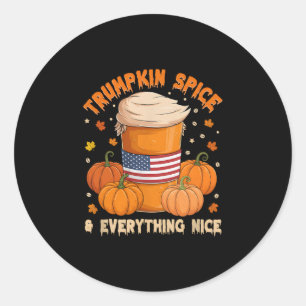 Trumpkin Spice Thanksgiving Pumpkin Coffee Everyth Classic Round Sticker