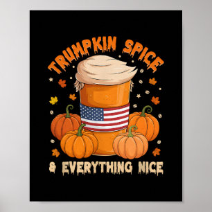Trumpkin Spice Thanksgiving Pumpkin Coffee Everyth Poster