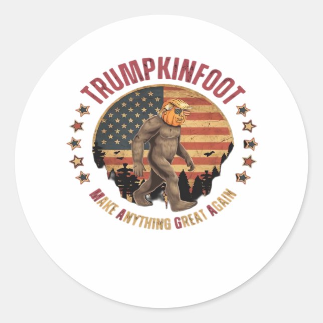 Trumpkinfoot Bigfoot Trumpkin Make Anything Great  Classic Round Sticker (Front)