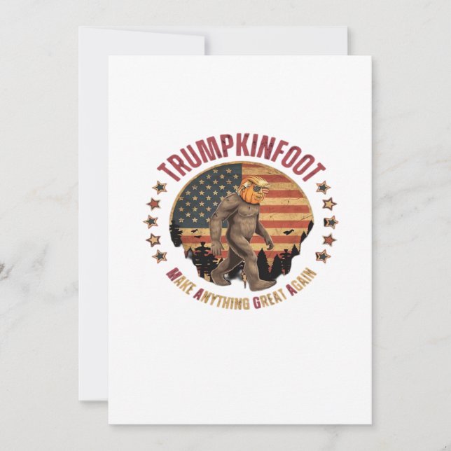 Trumpkinfoot Bigfoot Trumpkin Make Anything Great  Holiday Card (Front)