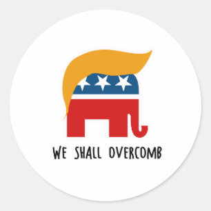 Trumplican - We Shall Overcomb Classic Round Sticker