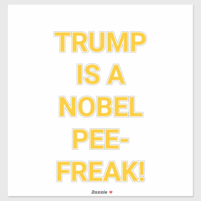 TRUMP'S A NOBEL PEE-FREAK Hankamer Artjunkhaus Yum (Sheet)