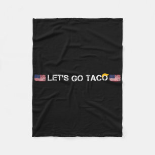 Trumps Always Chicken Out Taco Funny Let's Go Taco Fleece Blanket
