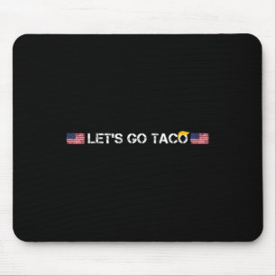 Trumps Always Chicken Out Taco Funny Let's Go Taco Mouse Mat