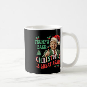 Trump's Back Christmas Is Great Again Funny Trump  Coffee Mug