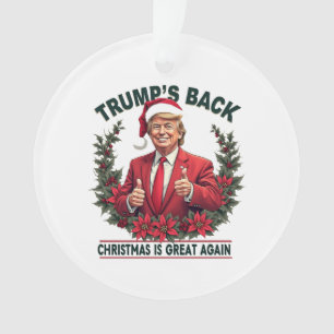 Trump's Back Christmas Is Great Again Santa Ornament