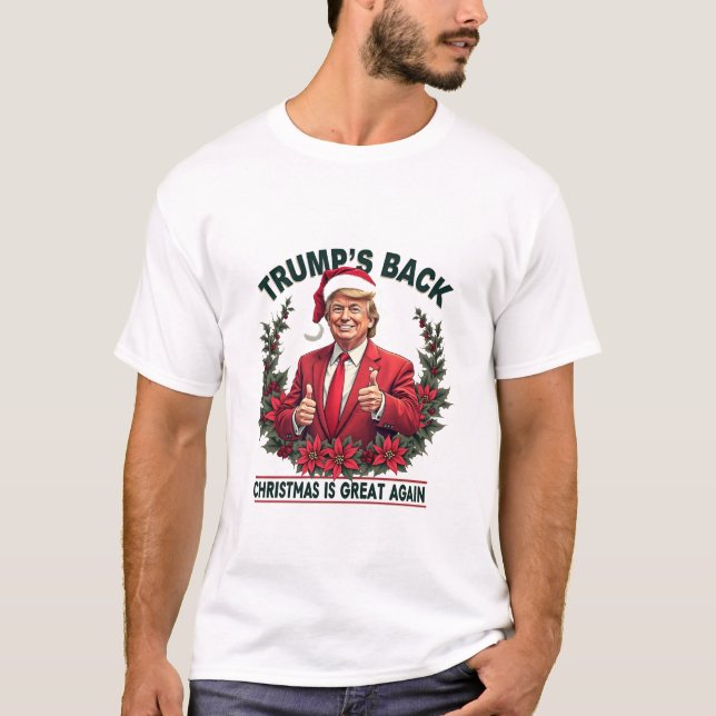 Trump's Back Christmas Is Great Again Santa T-Shirt (Front)