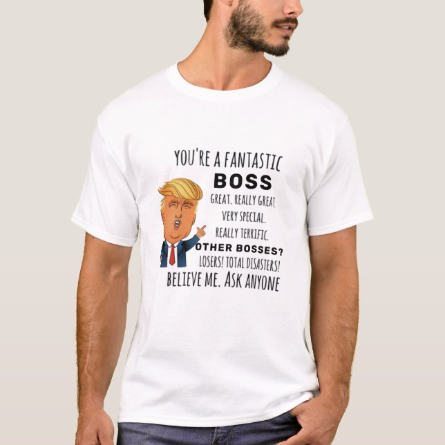Trumps Boss funny birthday gift T-Shirt (Front)