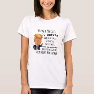 Trumps Co-worker funny birthday gift T-Shirt