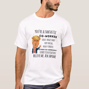 Trumps Co-worker funny birthday gift T-Shirt