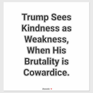 Trump's Cowardice & Brutality Hankamer Artjunkhaus
