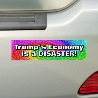 Trump's Economy is a DISASTER Bumper Sticker
