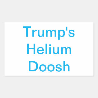 Trump's Helium Doosh Hankamer Artjunkhaus Yummy Rectangular Sticker