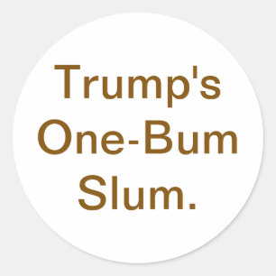 Trump's One-Bum Slum Hankamer Artjunkhaus Comic Cl Classic Round Sticker