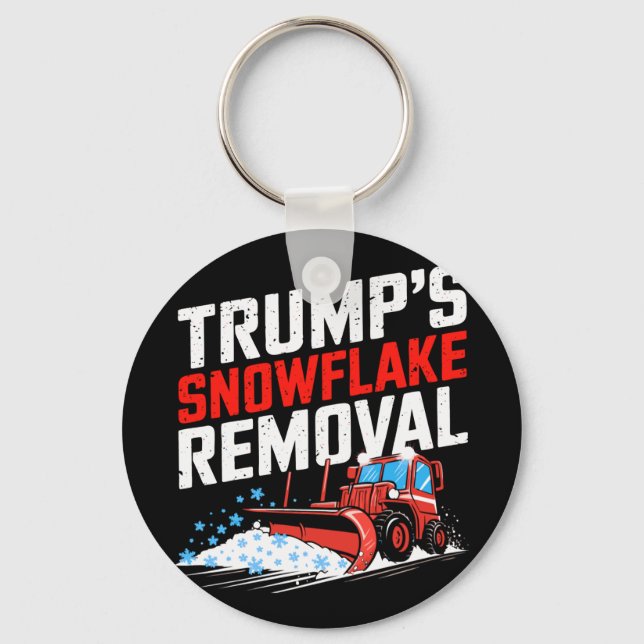 Trump's Snowflake Removal Bold Conservative Statem Key Ring (Front)