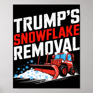 Trump's Snowflake Removal Bold Conservative Statem Poster