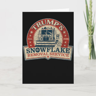 Trump's Snowflake Removal Service Funny Donald Tru Card