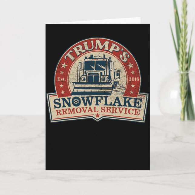 Trump's Snowflake Removal Service Funny Donald Tru Card (Front)