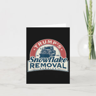 Trumps Snowflake Removal Service Funny Trump 2024 Card